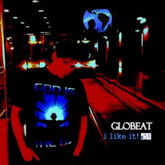 Globeat - I LIKE IT (08-02-2011)