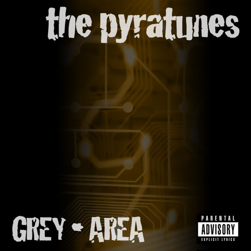 Pyratunes -  Pyrasix. Album: Grey Area