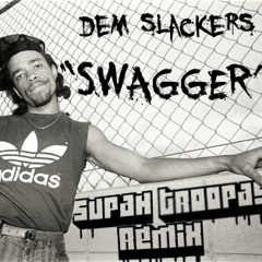 Dem Slackers - Swagger (Supah Troopas Remix)
