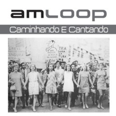 Amloop - Caminhando E Cantando (D-Nox Beckers Remix)
