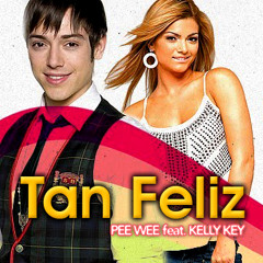 Pee Wee feat. Kelly Key - Tan Feliz