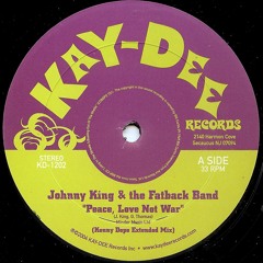 KD-1202 Peace Love Not War Kenny Dope Extended-Johnny King & The Fatback Band