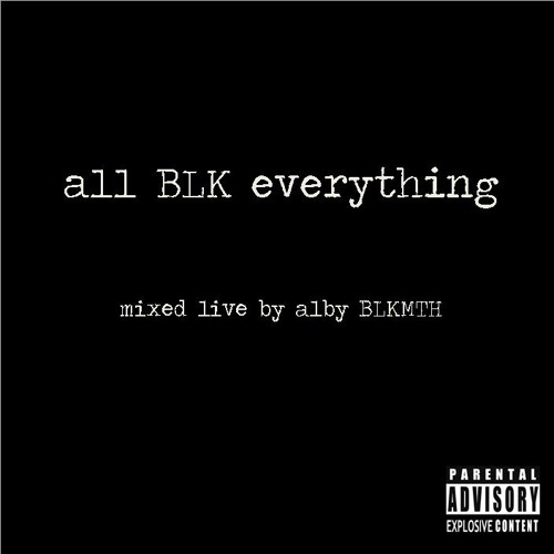 Alby BLKMTH - all BLK everything