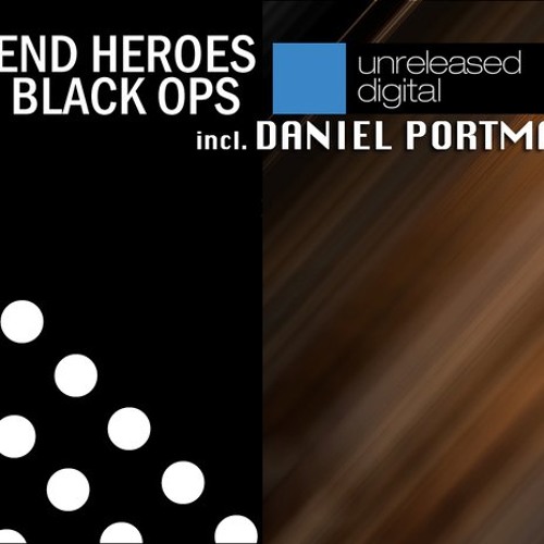 Weekend Heroes - Black Ops (Daniel Portman RMX ) out now on beatport
