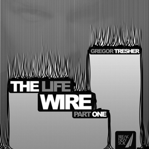 Gregor Tresher - The Life Wire Pt. 1