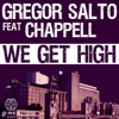 Gregor Salto ft Chappell - We get high (GS Bigroom Mix)