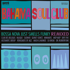 Bahama Soul Club - 'Bossa Corcovado' (Dr Rubberfunk Remix) [Unmastered Extract]