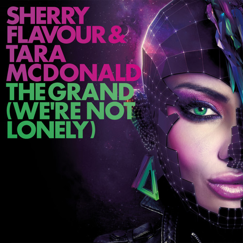 Sherry Flavour & Tara McDonald - The Grand (We're not lonely) - Radio Edit - ISRC NLDC81000122