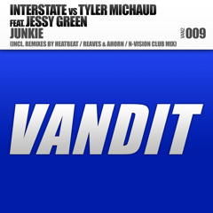 Tyler Michaud & Interstate ft. Jessy Greene - Junkie (Heatbeat Remix) VANDIT`