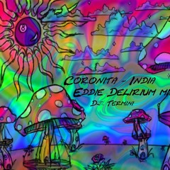 Coronita-India(EddieDeliriummix)