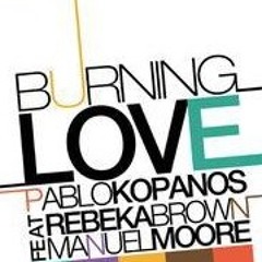 Pablo Kopanos feat. Rebeka Brown & Manuel Moore - Burning Love (Alex Seda's Burning it Down Remix)