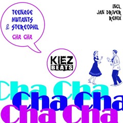 Teenage Mutants & Stereophil - Cha Cha (Jan Driver Remix)
