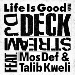 DJ Deckstream - Life is Good Remix (ft. Mos Def & Talib Kweli)