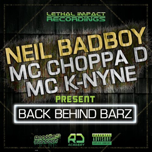 BACK BEHIND BARZ / Neil badboy / Choppa d / K nyne