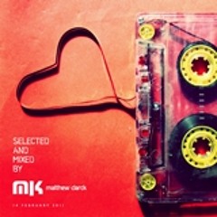14feb 2011 selected and mixed by matthew clarck