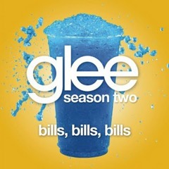 Bills, Bills, Bills - Glee