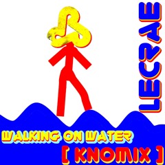 Lecrae ft. Tina Fears - Walking On Water (KnoMix) (Produced By (EXEDoN)