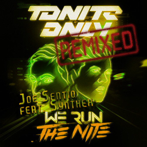 Tonite Only - We Run The Night (Joe Sentio & Stereo Effect Remix)