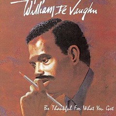 William De Vaughn " Be Thankful for What You've Got " David Todd Remix