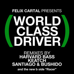 Felix Cartal - World Class Driver (Keatch Remix)