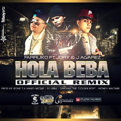 Hola Beba Remix - Farruko ft J Alvarez y Jory