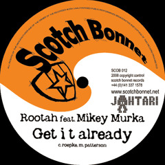 SCOB012 A - Rootah feat. Mikey Murka - Get It Already