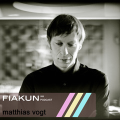 Fiakun Podcast 008 - Matthias Vogt