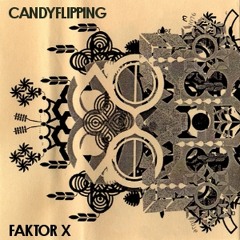 FAKTOR X - Candyflipping