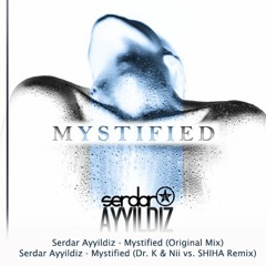SERDAR AYYILDIZ - MYSTIFIED (Original Mix)