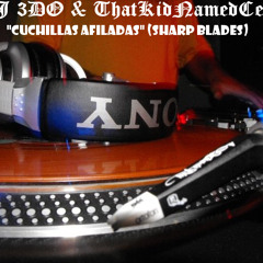 Skratch4life - DJ 3DO & ThatKidNamedCee - Cuchillas Afiladas (Sharp Blades)