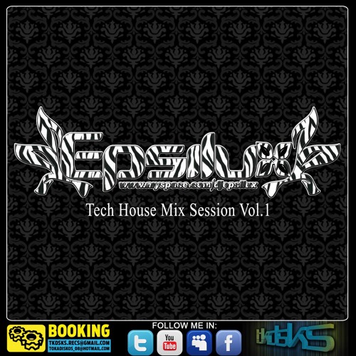 Tech House Mix Session Vol 1 by Epsilux