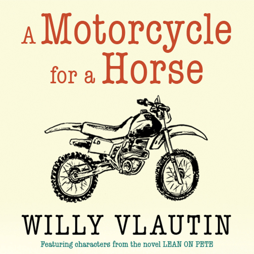 Stream A Motorcycle for a Horse by Willy Vlautin by