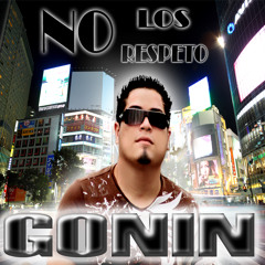 Gonin - No Los Respeto ( GoodTyme Riddim) www.gonincr.tk