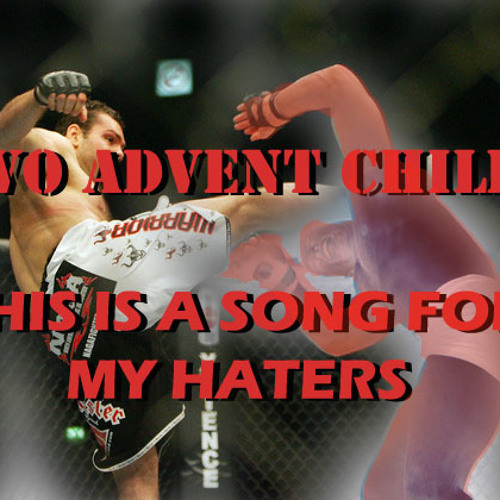 Evo Advent Child- This Is A Song For My Haters