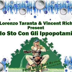 Lorenzo Taranta & Vincent Rich - Io Sto Con Gli Ippopotami (Final Song Edit Remix)