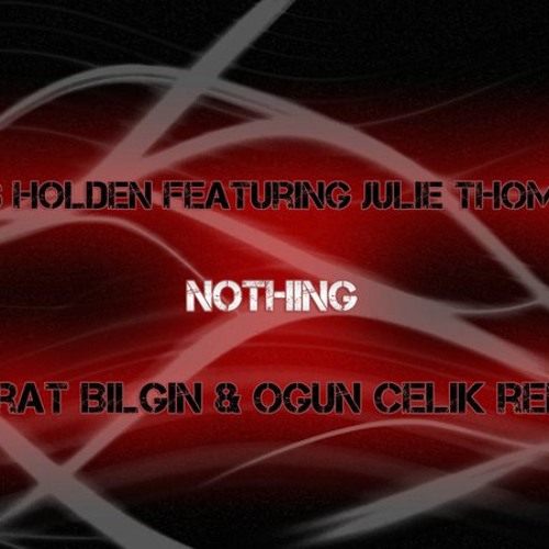 James Holden feat. Julie Thompson - Nothing (Murat Bilgin & Ogun Celik remix)