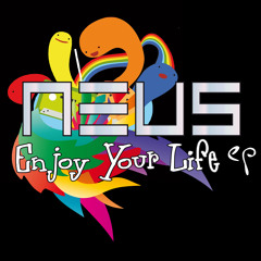 NEUS - Enjoy Your Life