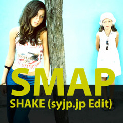 SMAP - SHAKE (syjp.jp Edit)
