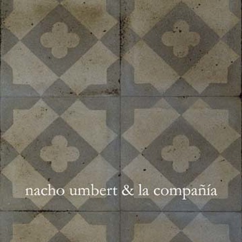 NACHO UMBERT & La Compañía - Ay... - Colorete y quitasueño.mp3