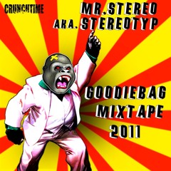 Stereotyp a.k.a  Mr.Stereo  - the Goodie Bag mixtape 2011