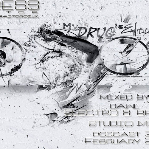 Stress Factor Podcast 034 - Dawl - February 2011 New Electro & Breaks Studio Mix
