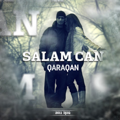 Qaraqan - Salam Can