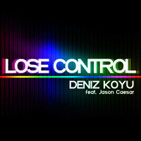 Deniz Koyu - Lose Control (Original Mix)