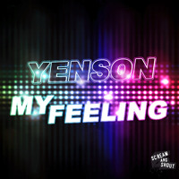 Yenson - My Feeling (Deniz Koyu Remix)