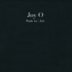Joy O - Wade In / Jels (HF027 Preview)