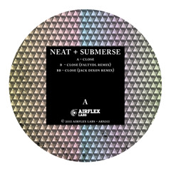 ARX011 - Neat + Submerse - Close (Original Mix) - Out March 28th
