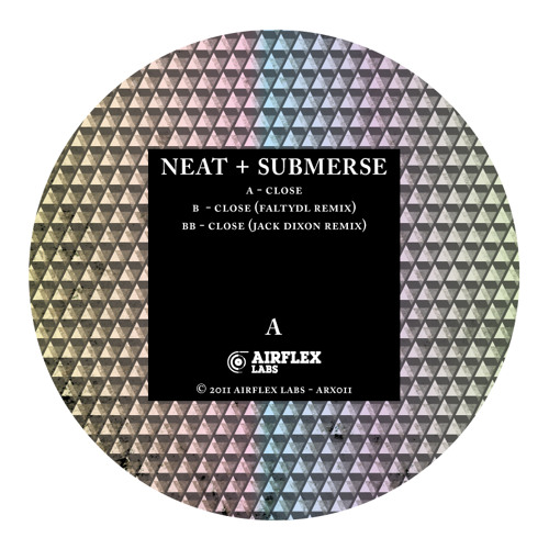 ARX011 - Neat + Submerse - Close (FaltyDL remix) - Out March 28th