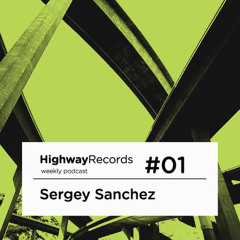 Highway Podcast #1 — Sergey Sanchez