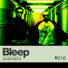 Bleep podcast 016
