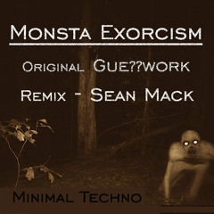 Guesswork - Monsta Exorcism - Sean Mack Remix